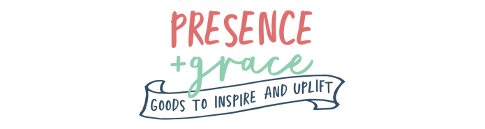 Presence & Grace
