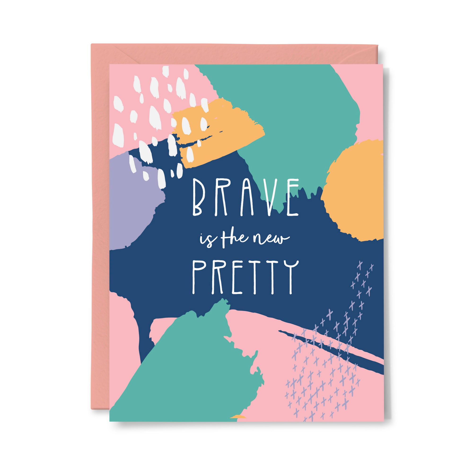 Brave Is The New Pretty Card