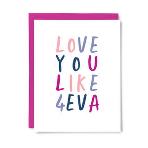 Love You Like 4 Eva Card