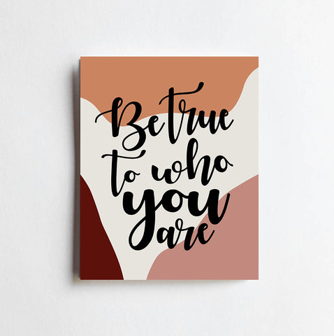 Be True To You Art Print