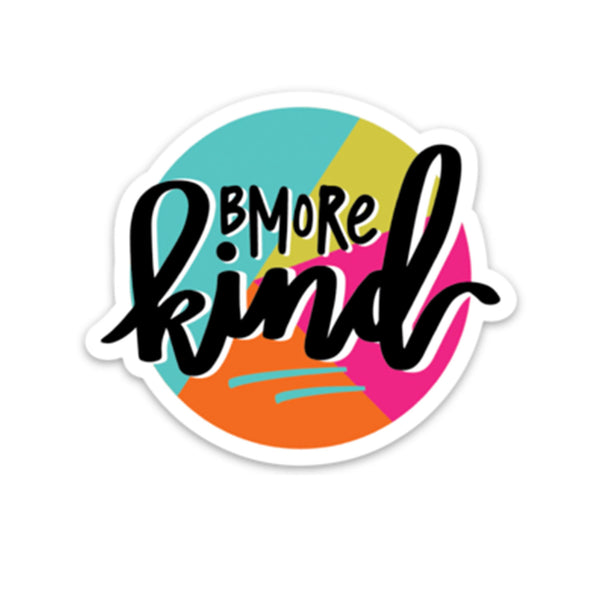 Bmore Kind Sticker