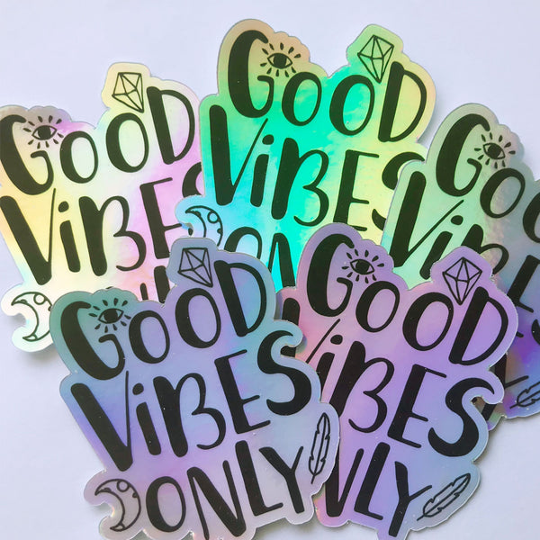 Good Vibes Only Holographic Sticker