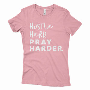 Pray Hard Hustle Harder Shirt